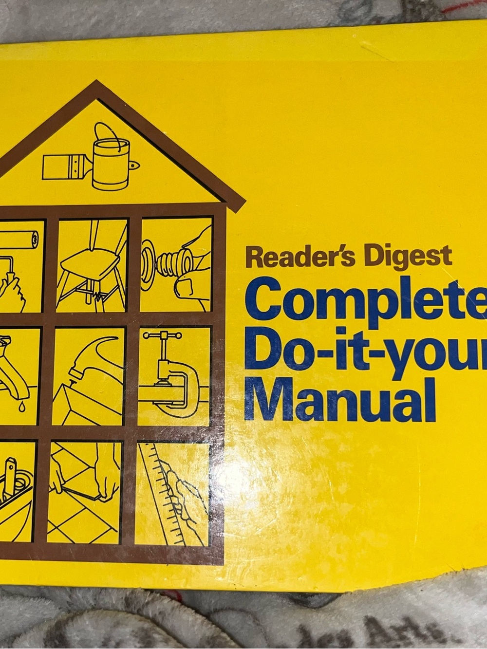 Reader's Digest Complete Do-it-yourself Manual - Yellow